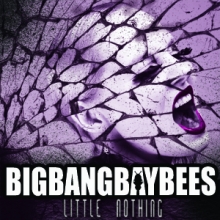  Big Bang Bay Bees - Little Nothing 